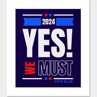 2024 YES WE MUST VOTE BLUE Posters and Art